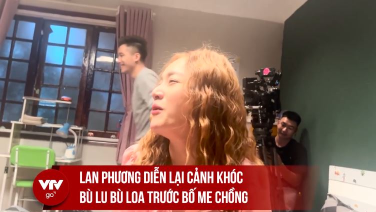 Hậu trường cảnh Lan Phương khóc lóc ăn vạ: Cả đoàn phim bật cười, Doãn Quốc Đam tức giận đạp thẳng cổ xuống đất 